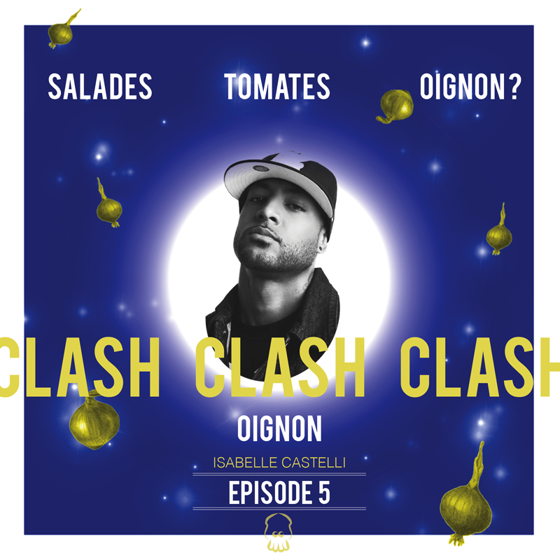 Salades, tomates, oignon? Clash clash clash… [Episode 5]