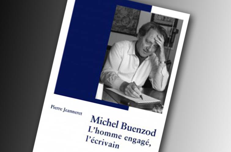 Michel Buenzod: l’homme engagé, l’écrivain – de Pierre Jeanneret